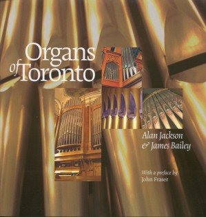 Organs of Toronto by Alan Jackson & James Bailey